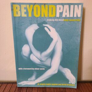 Beyond Pain: Making the Mind-Body Connection -2003 - PB